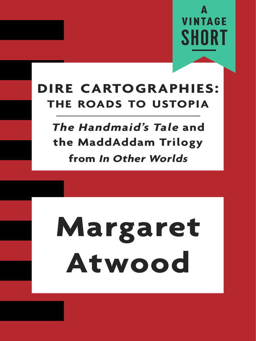 Title details for Dire Cartographies by Margaret Atwood - Available